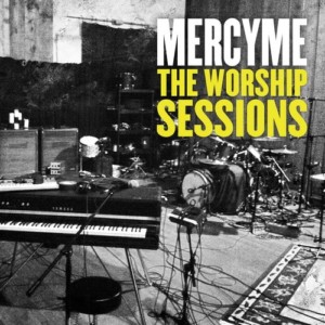 MercyMe - The Worship Sessions