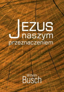 Jezus naszym przeznaczeniem