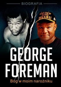 George Foreman. Bóg w moim narożniku