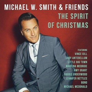 Michael W. Smith & Friends - The Spirit of Christmas