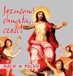 Mocni w Duchu - Jezusowi chwała, cześć!
