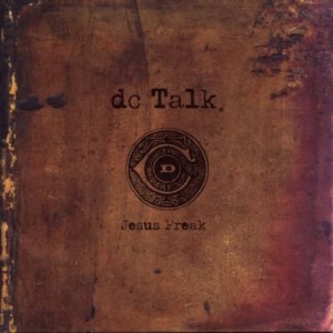 DC Talk - Jesus Freak