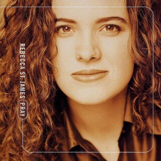 Rebecca St. James - Pray