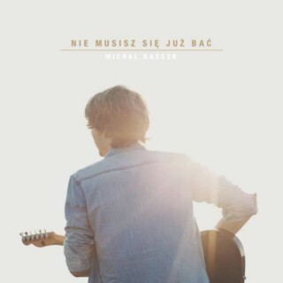 Michał Rassek - Nie musisz się już bać
