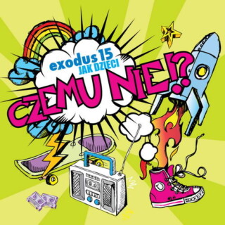 Exodus 15 - Czemu nie?