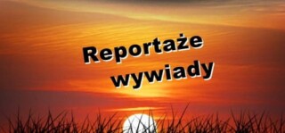 reportaże, wywiady