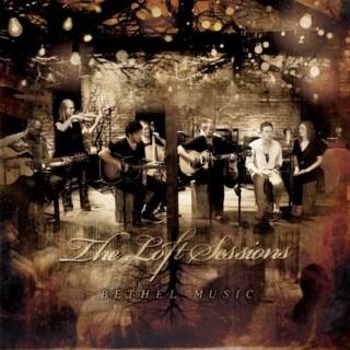 Bethel Music - The Loft Session