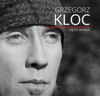 Grzegorz Kloc - Idę po wodzie
