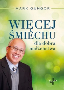 Więcej śmiechu dla dobra małżeństwa - Mark Gungor