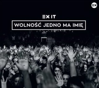 EXIT - Wolność jedno ma imię