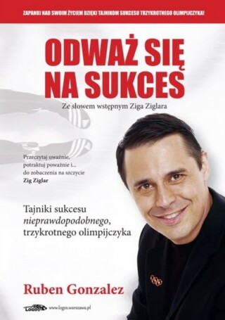 Odważ się na sukces - Ruben Gonzalez