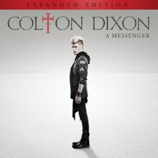 Colton Dixon – A Messenger Expanded Edition