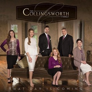The Collingsworth Family - That Day Is Coming