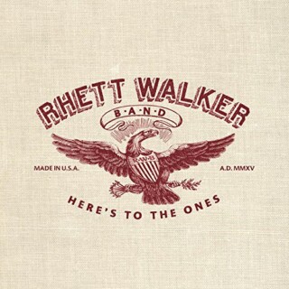 Rhett Walker Band – Heres To The Ones
