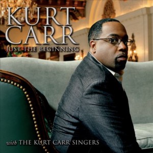 Kurt Carr Singers – Just the Beginning