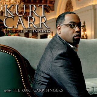 Kurt Carr Singers – Just the Beginning