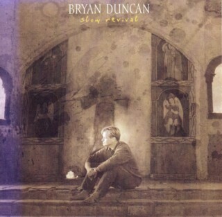 Bryan Duncan - Slow Revival