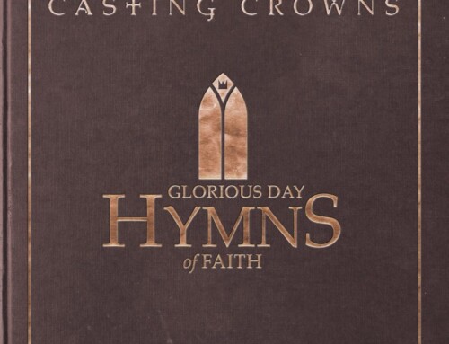 Casting Crowns – Glorious Day Hymns of Faith