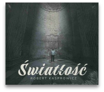 Robert Kasprowicz – Światłość